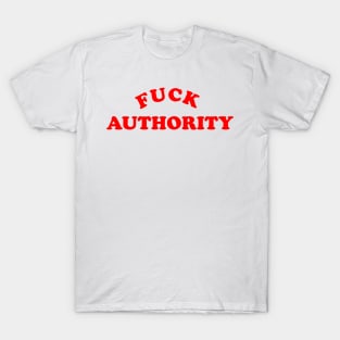 Fuck Authority T-Shirt